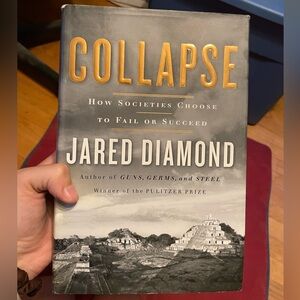 Collapse: How Societies Choose to Fail or Succeed by Jared M Diamond (2004) Book